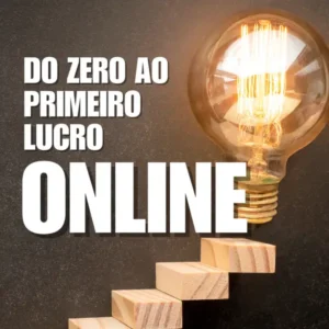 Do Zero ao Primeiro Lucro Online